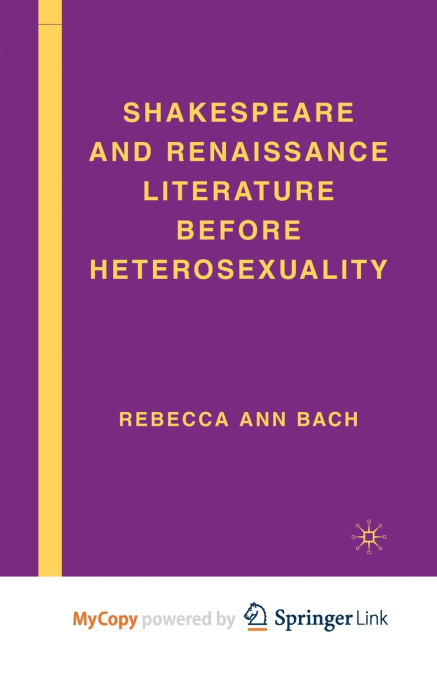 Shakespeare and Renaissance Literature before Heterosexuality