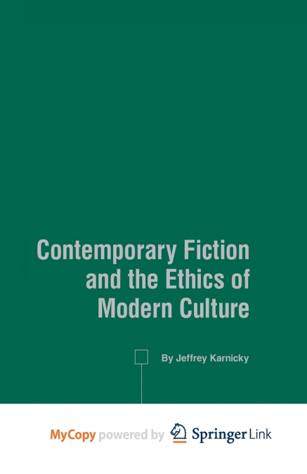 Contemporary Fiction and the Ethics of Modern Culture