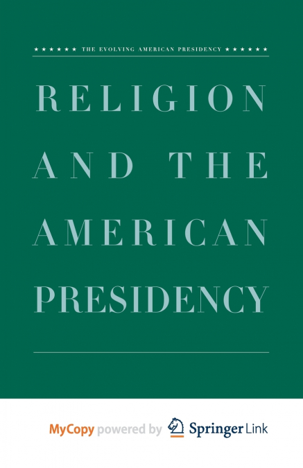 Religion and the American Presidency