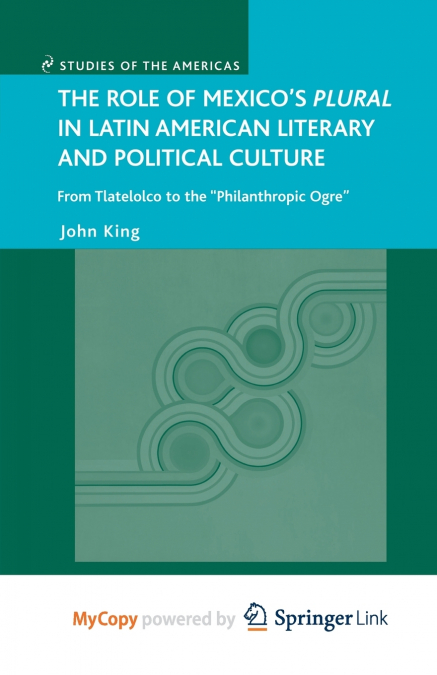 The Role of Mexico’s Plural in Latin American Literary and Political Culture