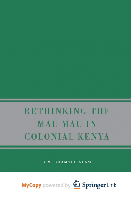 Rethinking the Mau Mau in Colonial Kenya