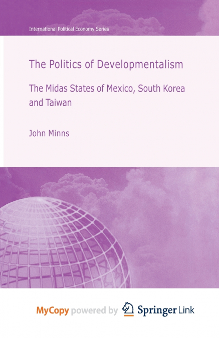 The Politics of Developmentalism in Mexico, Taiwan and South Korea