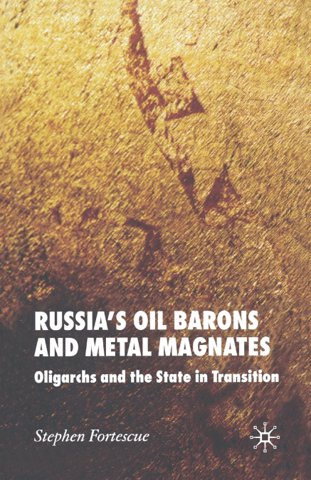 Russia’s Oil Barons and Metal Magnates