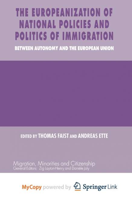 The Europeanization of National Policies and Politics of Immigration
