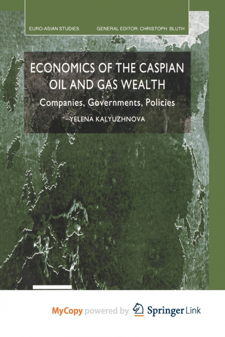 Economics of the Caspian Oil and Gas Wealth