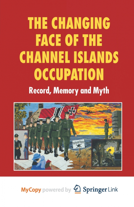 The Changing Face of the Channel Islands Occupation