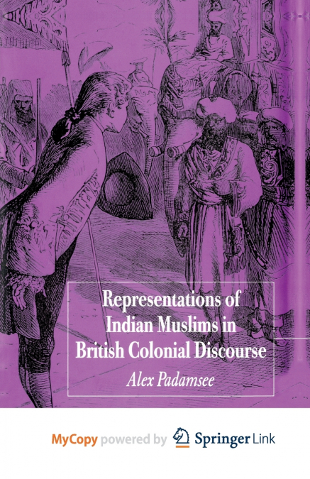 Representations of Indian Muslims in British Colonial Discourse