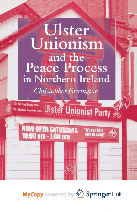 Ulster Unionism and the Peace Process in Northern Ireland