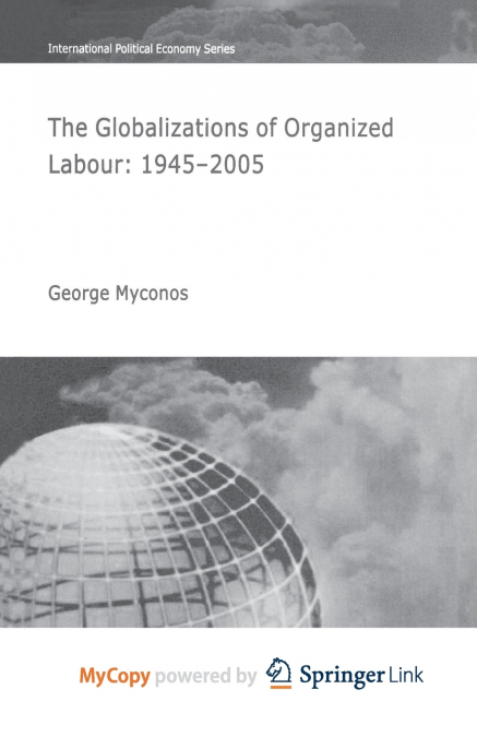 The Globalizations of Organized Labour