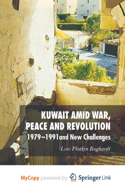Kuwait Amid War, Peace and Revolution