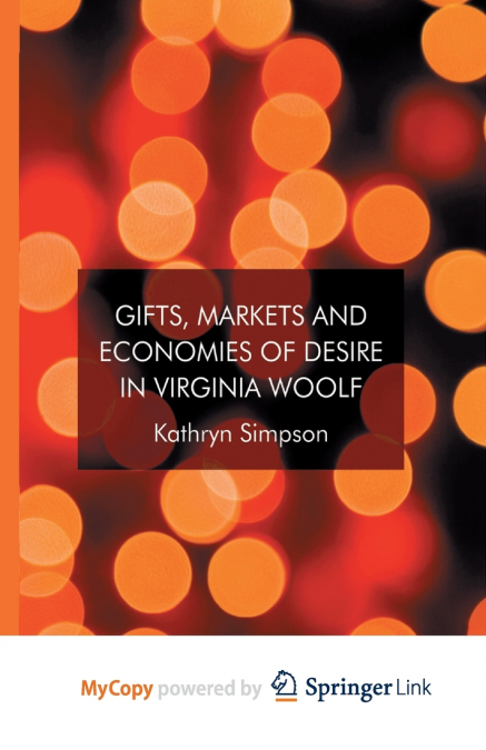 Gifts, Markets and Economies of Desire in Virginia Woolf