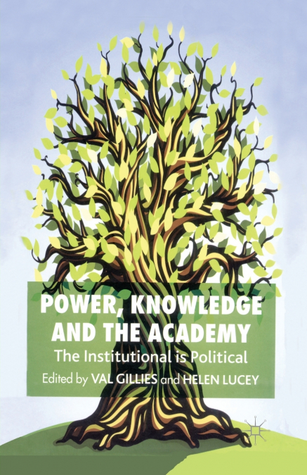 Power, Knowledge and the Academy