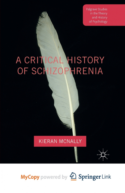 A Critical History of Schizophrenia