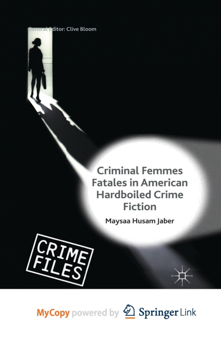 Criminal Femmes Fatales in American Hardboiled Crime Fiction