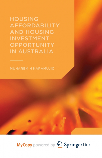 Housing Affordability and Housing Investment Opportunity in Australia