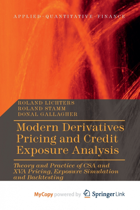 Modern Derivatives Pricing and Credit Exposure Analysis