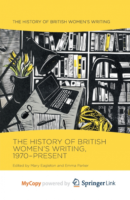 The History of British Women’s Writing, 1970-Present