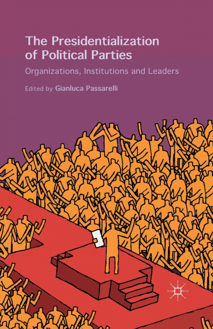 The Presidentialization of Political Parties