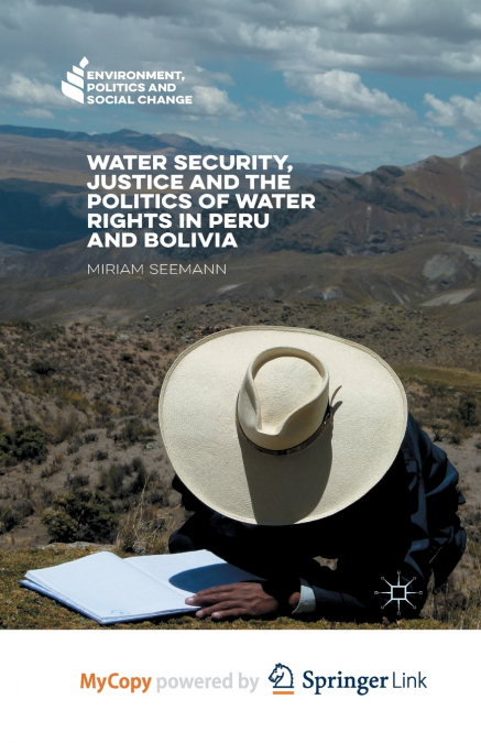 Water Security, Justice and the Politics of Water Rights in Peru and Bolivia