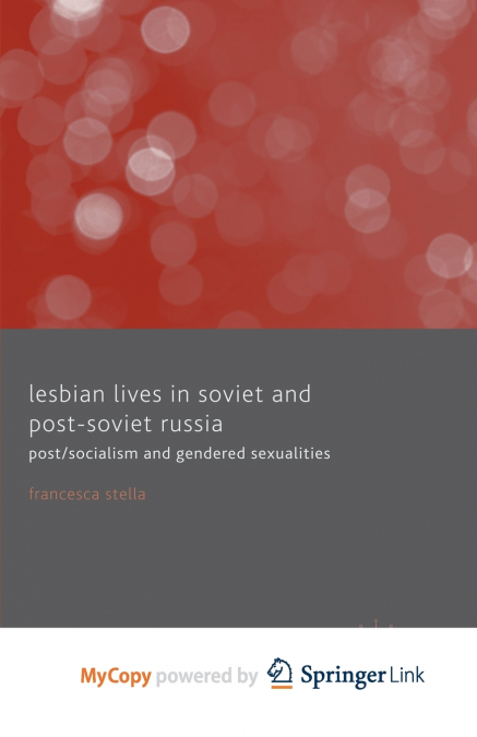 Lesbian Lives in Soviet and Post-Soviet Russia
