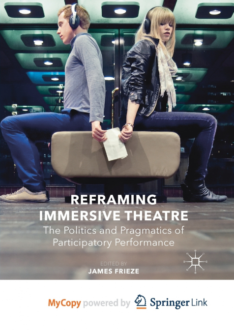 Reframing Immersive Theatre