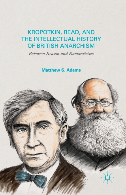 Kropotkin, Read, and the Intellectual History of British Anarchism