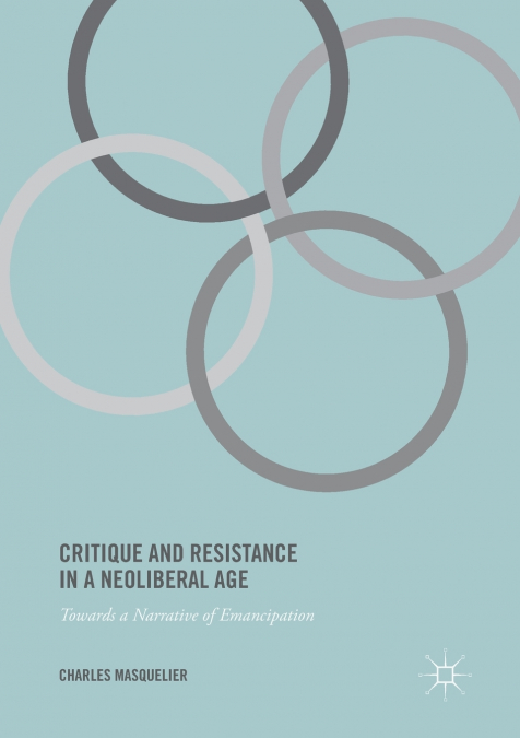 Critique and Resistance in a Neoliberal Age