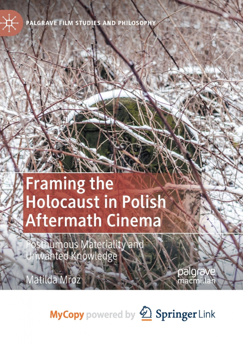Framing the Holocaust in Polish Aftermath Cinema