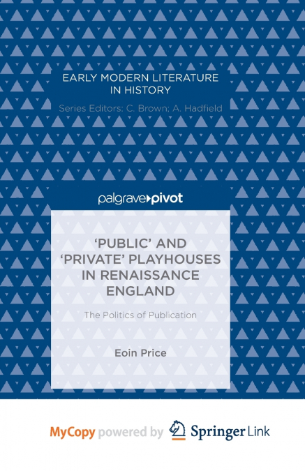 ’Public’ and ’Private’ Playhouses in Renaissance England