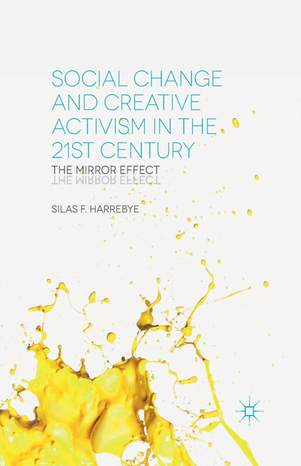 Social Change and Creative Activism in the 21st Century