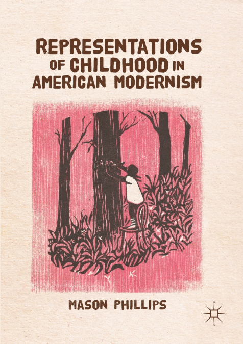 Representations of Childhood in American Modernism