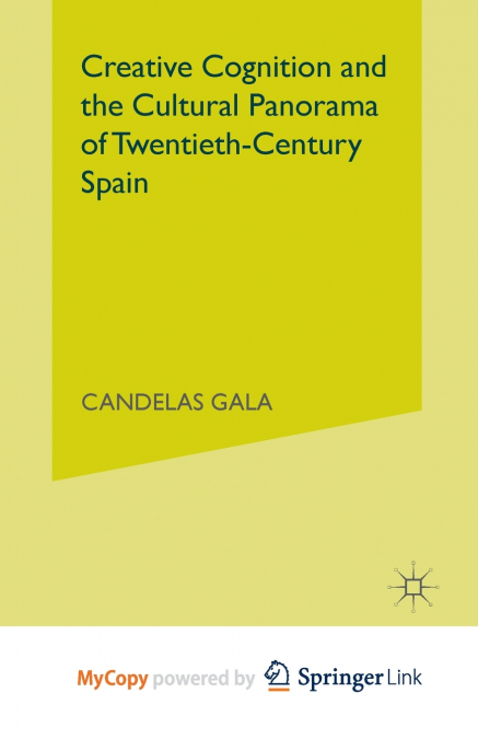 Creative Cognition and the Cultural Panorama of Twentieth-Century Spain