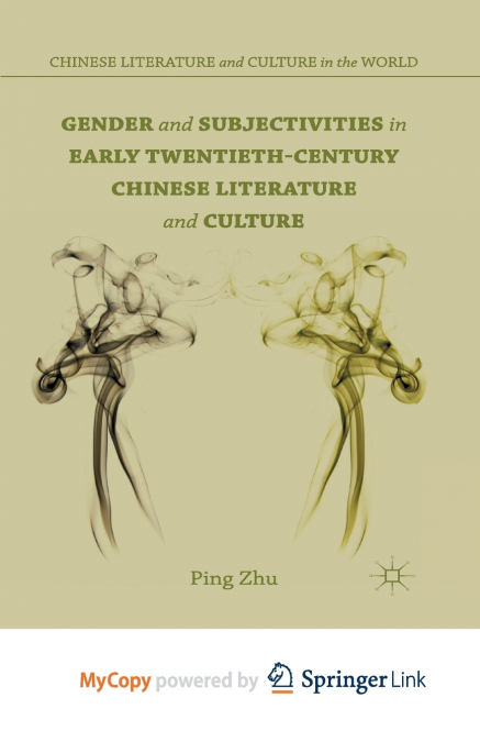Gender and Subjectivities in Early Twentieth-Century Chinese Literature and Culture
