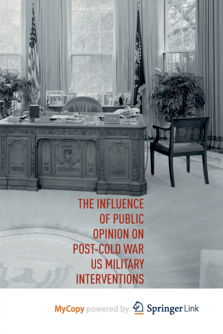The Influence of Public Opinion on Post-Cold War U.S. Military Interventions