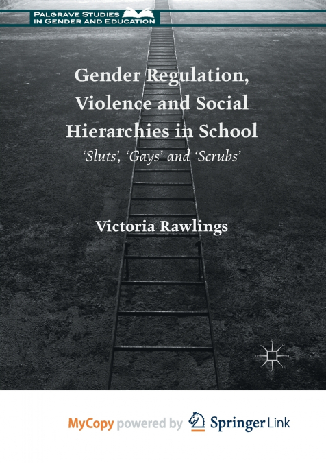 Gender Regulation, Violence and Social Hierarchies in School