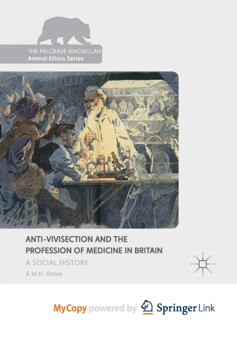 Anti-Vivisection and the Profession of Medicine in Britain