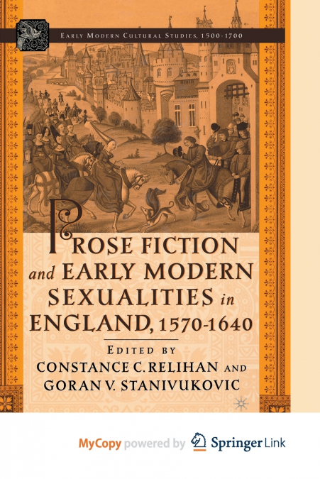 Prose Fiction and Early Modern Sexuality,1570-1640