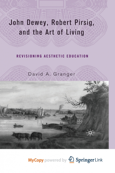 John Dewey, Robert Pirsig, and the Art of Living