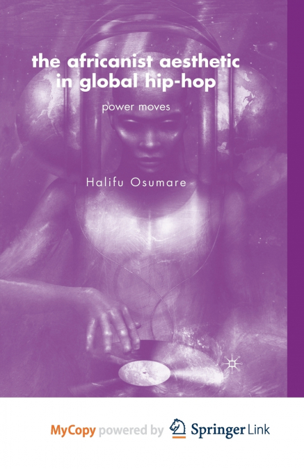 The Africanist Aesthetic in Global Hip-Hop