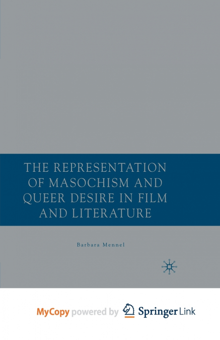 The Representation of Masochism and Queer Desire in Film and Literature