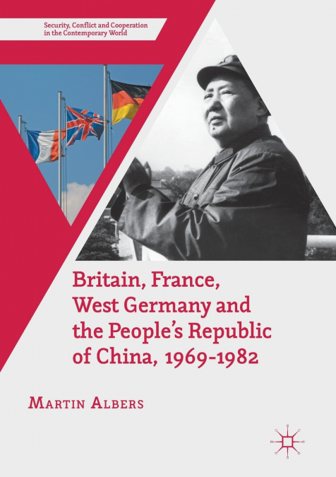 Britain, France, West Germany and the People’s Republic of China, 1969-1982