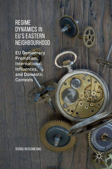 Regime Dynamics in EU’s Eastern Neighbourhood