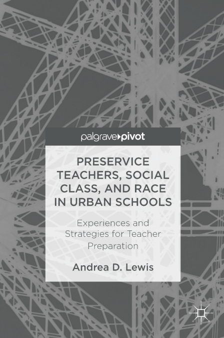 Preservice Teachers, Social Class, and Race in Urban Schools