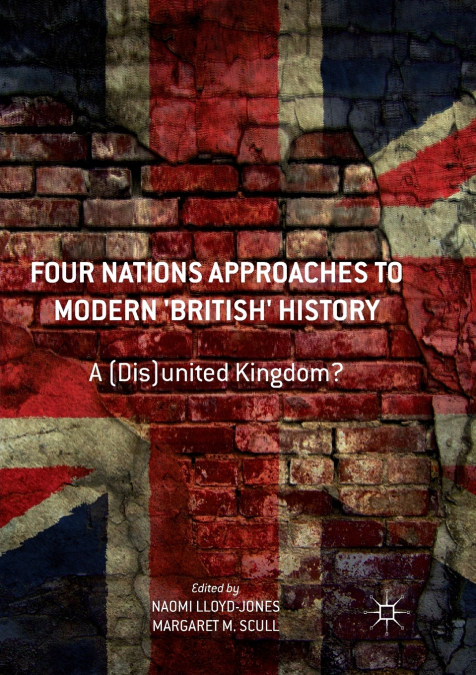 Four Nations Approaches to Modern ’British’ History