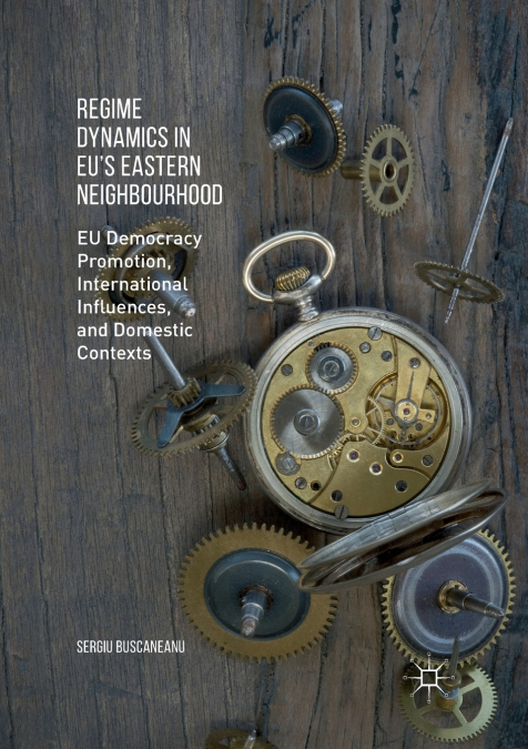 Regime Dynamics in EU’s Eastern Neighbourhood