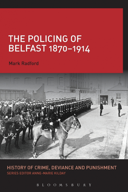The Policing of Belfast 1870-1914
