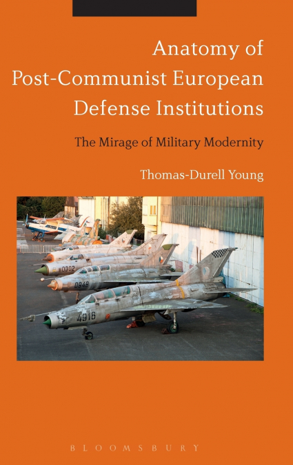 Anatomy of Post-Communist European Defense Institutions