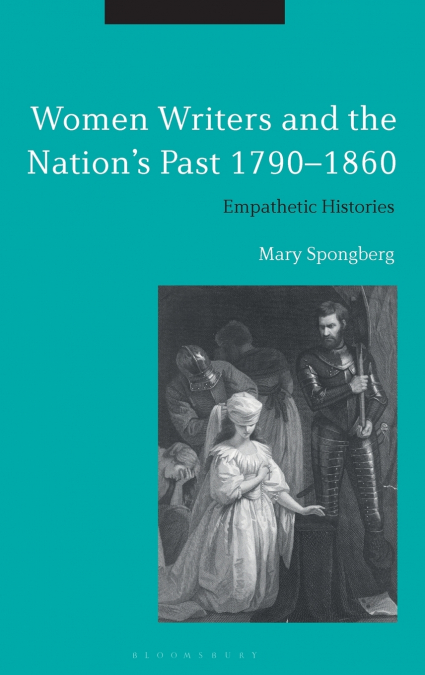 Women Writers and the Nation’s Past 1790-1860