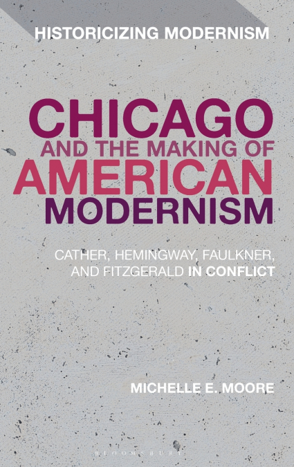 Chicago and the Making of American Modernism
