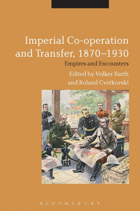 Imperial Co-operation and Transfer, 1870-1930